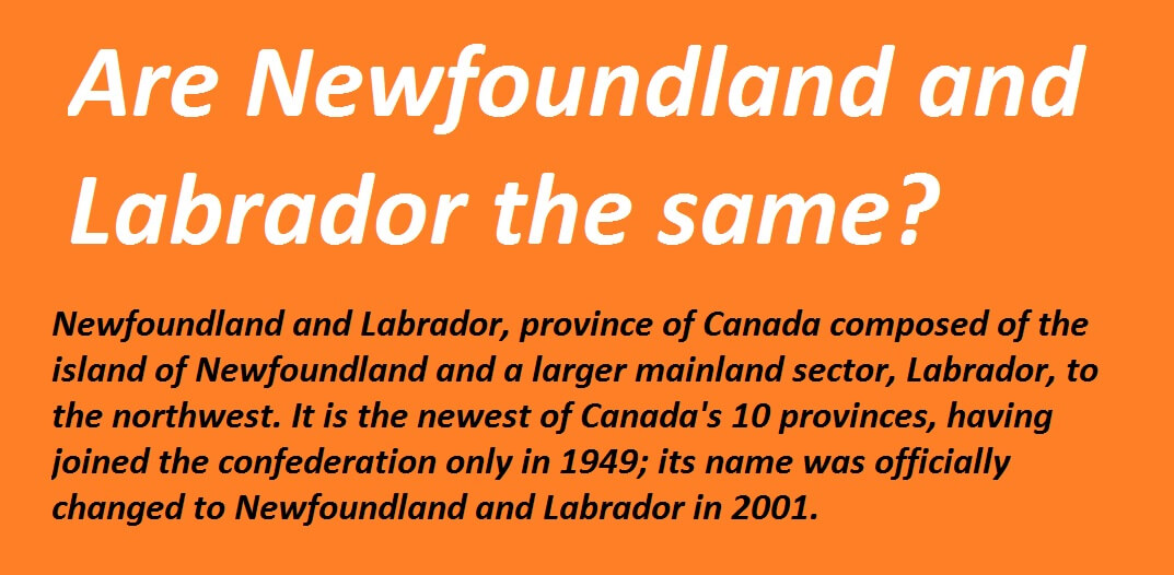 Are Newfoundland and Labrador the same