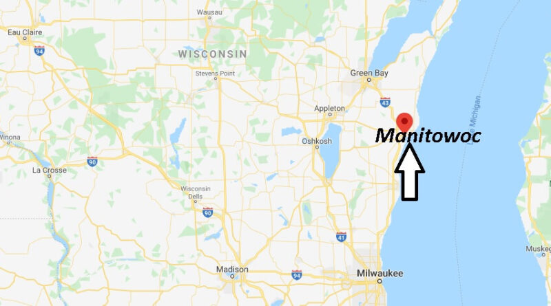 Where is Manitowoc, Wisconsin? What county is Manitowoc Wisconsin in