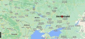Where is Sievierodonetsk Ukraine