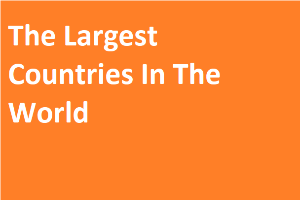 The Largest Countries In The World