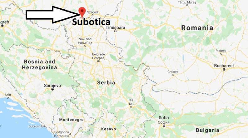 Where is Subotica Located? What Country is Subotica in? Subotica Map