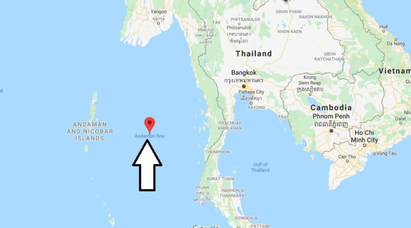 Where is Andaman Sea? Where is Sea Andaman and Nicobar Island?