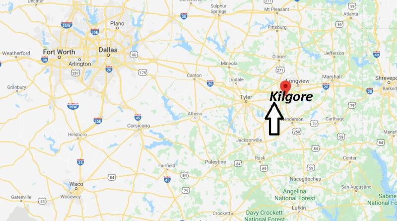 Where is Kilgore, Texas? What county is Kilgore Texas in