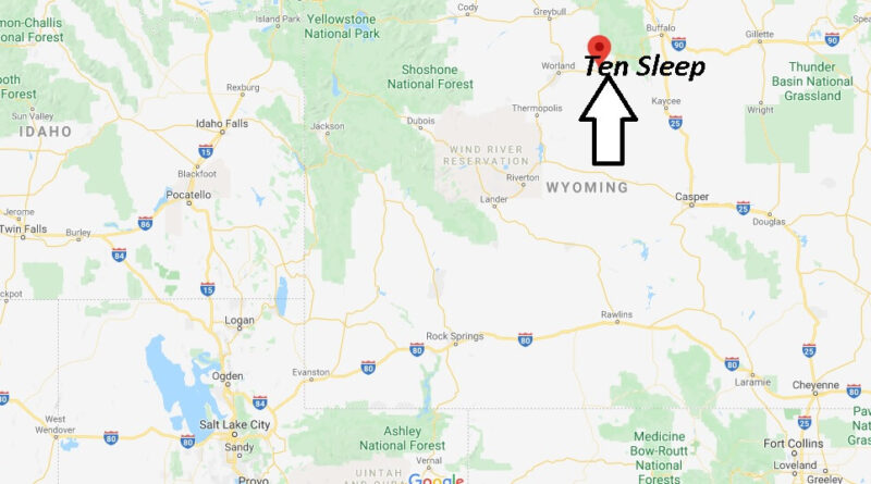 Where is Ten Sleep, Wyoming? What county is Ten Sleep Wyoming in