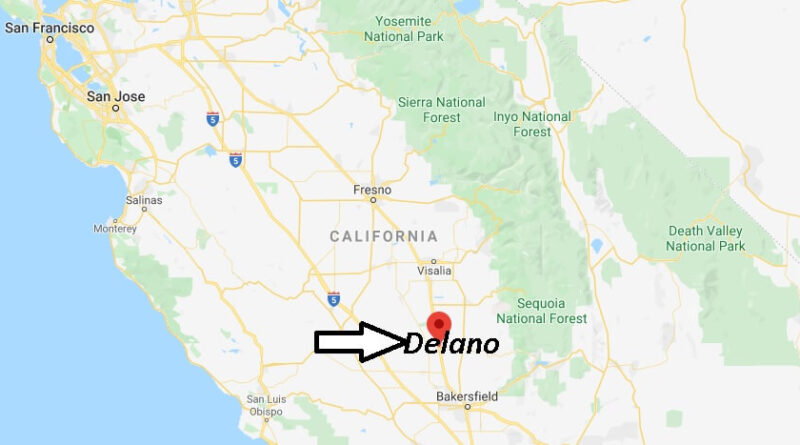 Where is Delano California? What County is Delano in