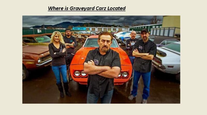 Where is Graveyard Carz Located