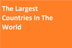 The Largest Countries In The World
