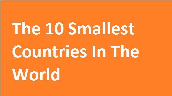 The 10 Smallest Countries In The World